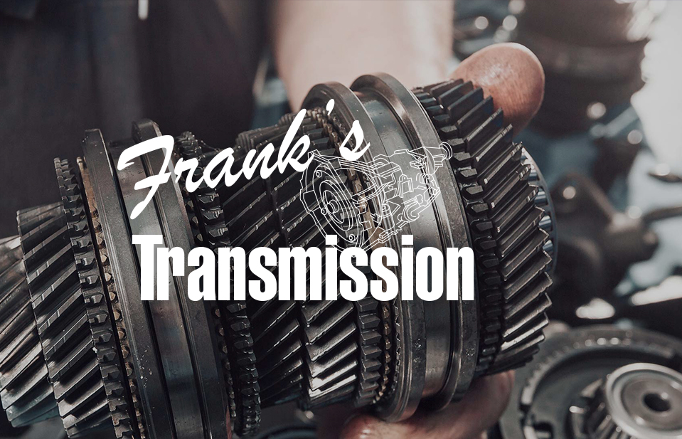 Frank's Transmission logo designed above a professional automotive part